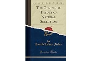The Genetical Theory of Natural Selection (Classic Reprint)