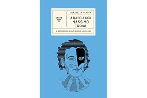 A Napoli con Massimo Troisi. Il napoletano di San Giorgio a Cremano (Passaggi di dogana)