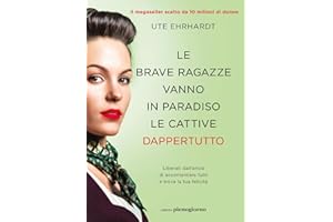Le brave ragazze vanno in paradiso le cattive dappertutto