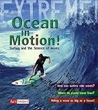 Image de Ocean in Motion!: Surfing and the Science of Waves