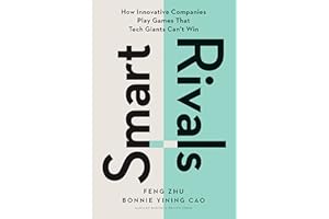 Smart Rivals: How Innovative Companies Play Games That Tech Giants Can't Win