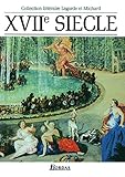 XVIIe siècle : Les Grands Auteurs français du programme - Anthologie et Histoire littéraire