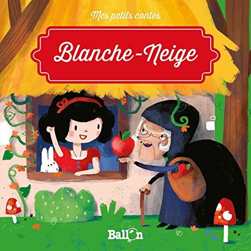 Blanche-Neige : Mes petits contes