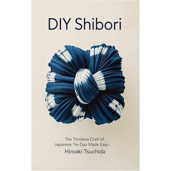 Shibori: The Inventive Art of Japanese Shaped Resist Dyeing