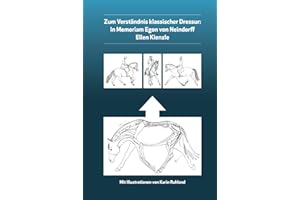 Zum Verständnis klassischer Dressur: In Memoriam Egon von Neindorff