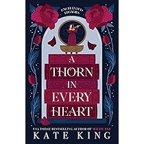 A Thorn in Every Heart: 1 : King, Kate: Amazon.it: Libri