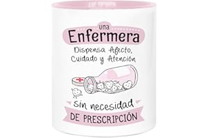 LA MENTE ES MARAVILLOSA - Taza de Cerámica con Frase |Una Enfermera Dispensa Afecto, Cuidado y Atención sin Necesidad de Prescripción| 330 ml Regalo Original para una Enfermera, Taza de Café