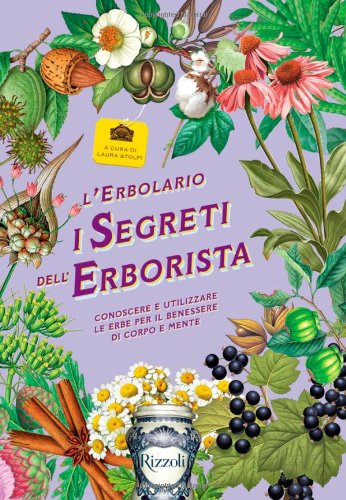 Download L'erbolario. I segreti dell'erborista. Conoscere e utilizzare le erbe per il benessere di corpo e mente Download L'erbolario. I segreti dell'erborista. Conoscere e utilizzare le erbe per il benessere di corpo e mente
