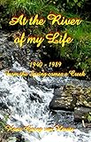 At the River of my Life: 1940-1989 From the Spring comes a Creek (English Edition) by Hans Georg van Herste