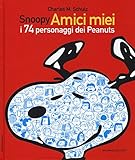 Image de Snoopy amici miei. I 74 personaggi dei Peanuts