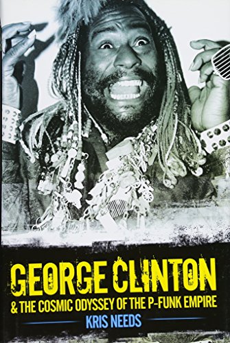 George Clinton & the Cosmic Odyssey of the P-funk Empire