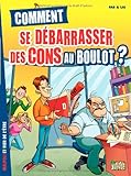 Comment se débarrasser des cons au boulot ?
