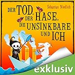 Der Tod, der Hase, die Unsinkbare und ich