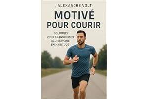 Motivé pour courir : 30 jours pour transformer ta discipline en habitude