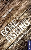 Image de Gone Fishing: Bekenntnisse eines Besessenen