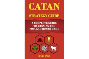 CATAN STRATEGY: A Complete Guide to Winning the Popular Board Game