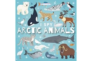 I Spy Arctic Animals: A Fun Guessing Game Picture Book for Kids Ages 2-5, Toddlers and Kindergartners ( Picture Puzzle Book for Kids ) (I Spy Books for Kids)