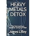HEAVY METALS DETOX: The fast-track to a healthier version of YOU!