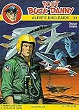 Tout Buck Danny, tome 13 : Alerte nucléaire