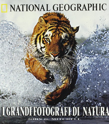 Download I grandi fotografi di natura. Ediz. illustrata Download I grandi fotografi di natura. Ediz. illustrata