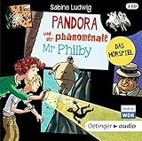 Pandora und der phänomenale Mr Philby: Das Hörspiel (2CD) by Sabine Ludwig, Sabine Wilharm