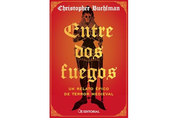 Entre dos fuegos: Un relato épico de terror medieval (Oz Editorial)