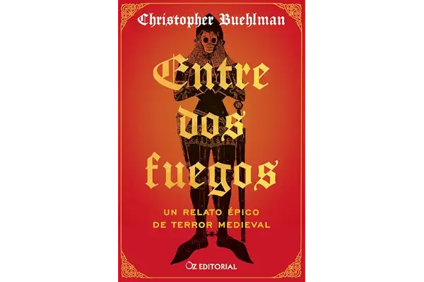 Entre dos fuegos: Un relato épico de terror medieval (Oz Editorial)
