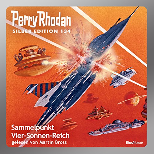 Download Sammelpunkt Vier-Sonnen-Reich (Perry Rhodan Silber Edition 134)
