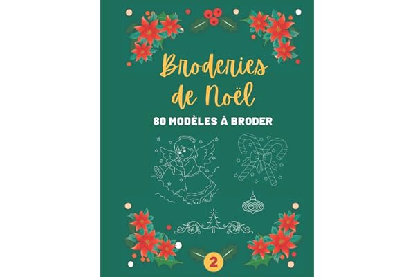 Mes Broderies de Noël: 80 Modèles à Broder sur le Thème de Noël - Volume 2