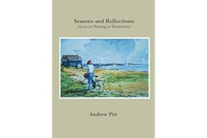 Seasons and Reflections: Notes on Painting in Watercolour