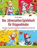 Image de Das Jahreszeiten-Spielebuch für Krippenkinder: Geschichten, Fingerspiele, Kreativideen und Spielaktionen für jeden Tag