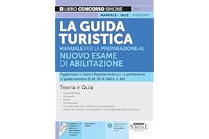 La guida turistica - Manuale per la preparazione al nuovo esame di abilitazione - Teoria e quiz (Concorsi e abilitazioni)
