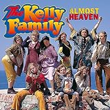Almost Heaven - the Kelly Family