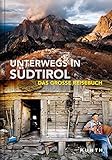Image de Unterwegs in Südtirol: Das große Reisebuch (KUNTH Unterwegs in ...)