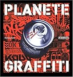 Planète Graffiti : Street Art des cinq continents