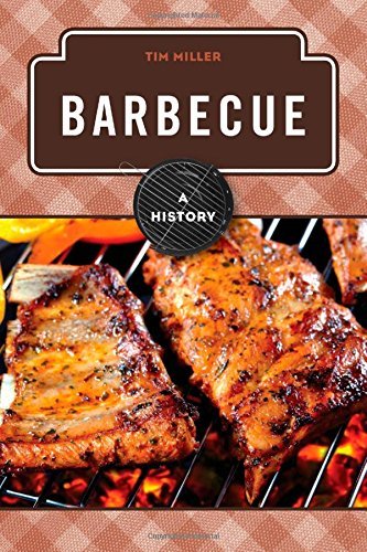 Barbecue: A History (The Meals Series) by Tim Miller (2014-08-07) francais Barbecue: A History (The Meals Series) by Tim Miller (2014-08-07) francais