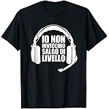 Io non invecchio salgo di livello Videogiochi Gamer Gaming Maglietta
