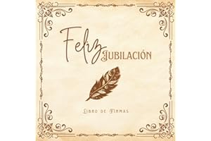 LIBRO DE FIRMAS " FELIZ JUBILACIÓN ": Regalo para despedida fiesta de Jubilación. Libro de firmas, dedicatorias, fotografías, sugerencias y más... ... vintage, formato cuadrado y papel crema.