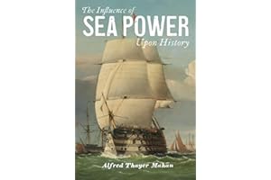 The Influence of Sea Power Upon History