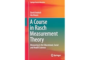 A Course in Rasch Measurement Theory: Measuring in the Educational, Social and Health Sciences (Springer Texts in Education)