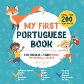 My First Portuguese Book. Portuguese-English Book for Bilingual Children: Portuguese-English children's book with illustratio