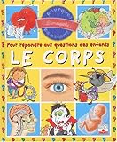 Pour répondre aux questions des enfants : Le Corps
