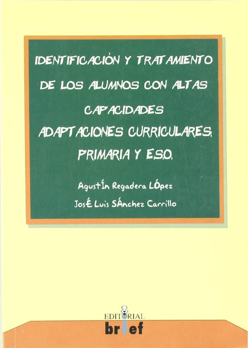 Identificación y tratamiento de los alumnos con altas capacidades,: Adaptaciones curriculares: Primaria y ESO