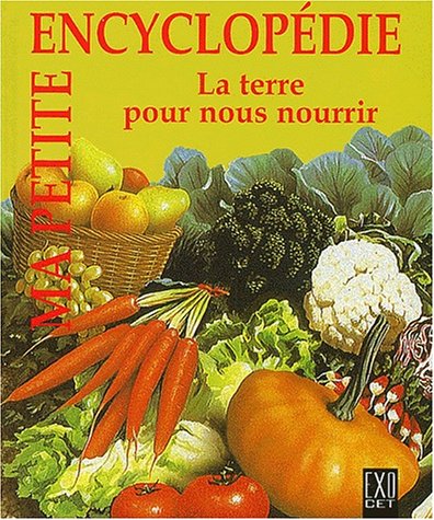couverture de : Terre pour nous nourrir (la)