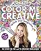 Color Me Creative: Unlock Your Imagination by