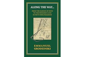 Along the Way: From the Garden of Eden to the Promised Land In Fifty-four Parashot