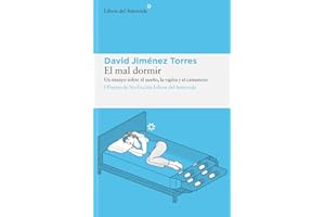 El mal dormir: Un ensayo sobre el sueño, la vigilia y el cansancio: 268 (Libros del Asteroide)