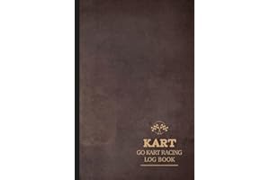 Go Kart Racing Log: Go Kart Journal for Training Circuits, Time Attack & Competitive Racing. Track Your Wins and Records