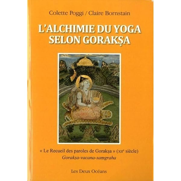 Amazon Fr L Alchimie Du Yoga Selon Goraksa Bornstain Claire Poggi Colette Livres