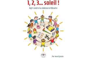 1, 2, 3, soleil !: Agir contre la violence ordinaire